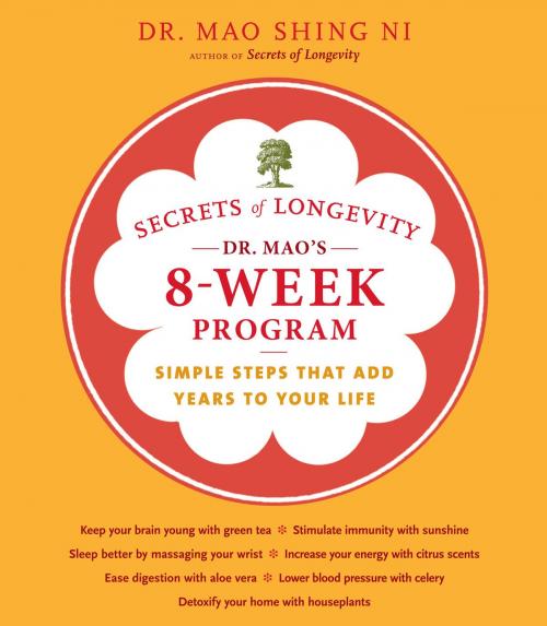 Cover of the book Secrets of Longevity: Dr. Mao's 8-Week Program by Dr. Maoshing Ni, Chronicle Books LLC