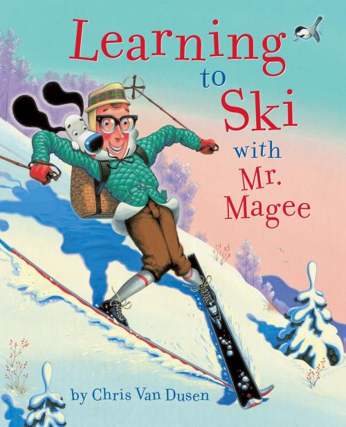 Cover of the book Learning to Ski with Mr. Magee by Chris Van Dusen, Chronicle Books LLC