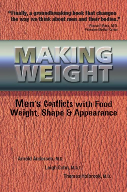 Cover of the book Making Weight by M.D. Arnold Andersen, Leigh Cohn, M.A.T., M.D. Tom Holbrook, Gürze Books