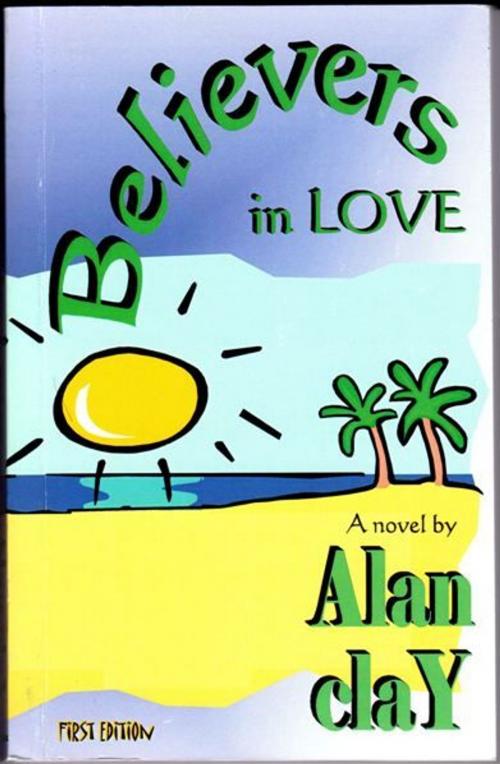 Cover of the book Believers in Love by Alan Clay, Artmedia