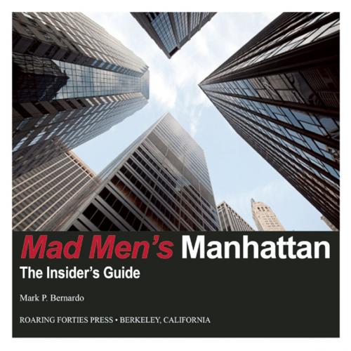 Cover of the book Mad Men's Manhattan by Mark P. Bernardo, Roaring Forties Press
