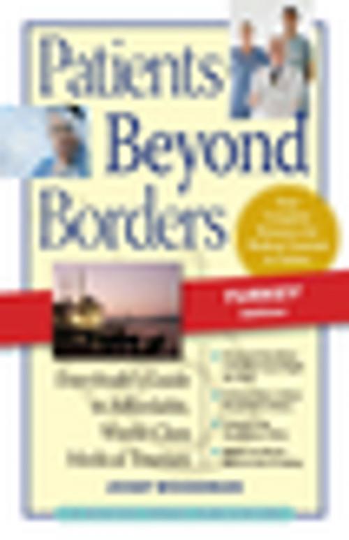 Cover of the book Patients Beyond Borders Turkey Edition by Josef Woodman, Healthy Travel Media