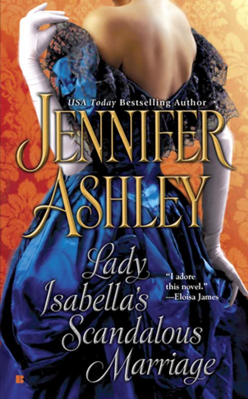 Cover of the book Lady Isabella's Scandalous Marriage by Jennifer Ashley, Penguin Publishing Group