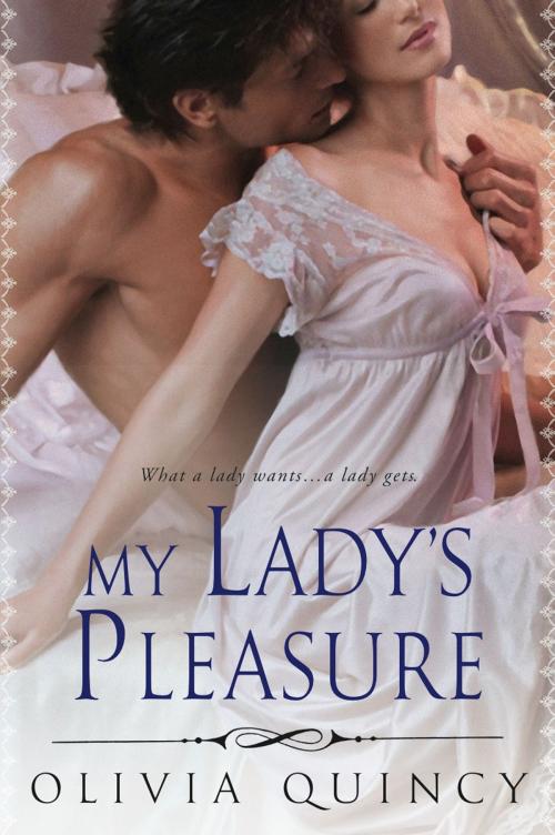 Cover of the book My Lady's Pleasure by Olivia Quincy, Penguin Publishing Group