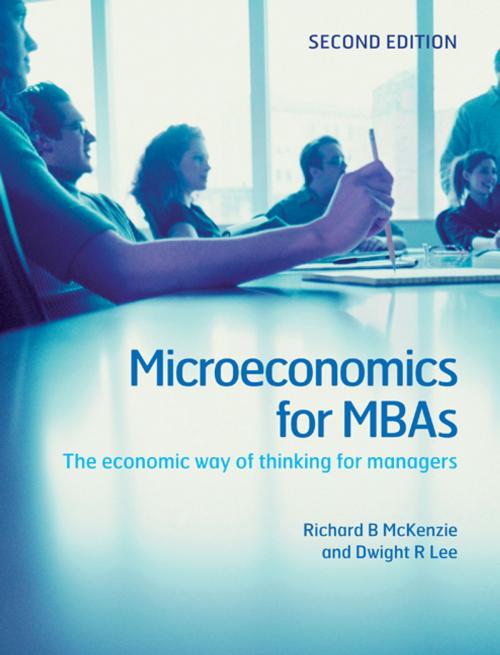 Cover of the book Microeconomics for MBAs by Richard B. McKenzie, Dwight R. Lee, Cambridge University Press