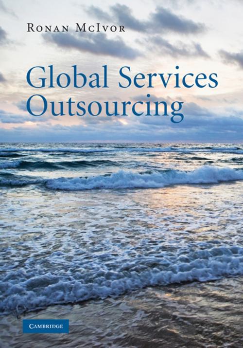 Cover of the book Global Services Outsourcing by Ronan McIvor, Cambridge University Press