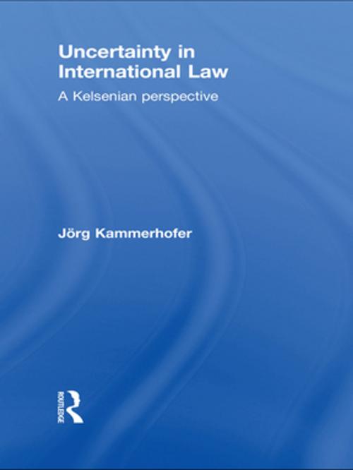 Cover of the book Uncertainty in International Law by Jörg Kammerhofer, Taylor and Francis