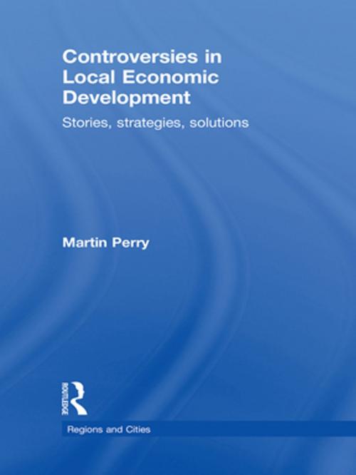 Cover of the book Controversies in Local Economic Development by Martin Perry, Taylor and Francis