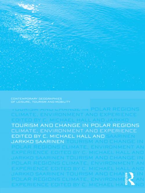 Cover of the book Tourism and Change in Polar Regions by Jarkko Saarinen, C. Michael Hall, Taylor and Francis