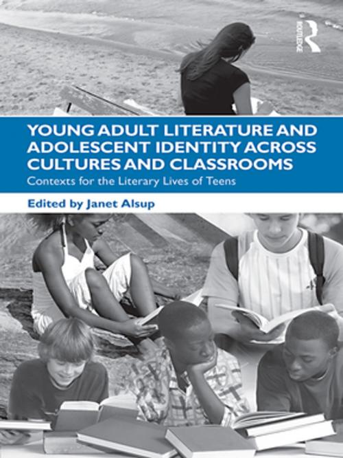 Cover of the book Young Adult Literature and Adolescent Identity Across Cultures and Classrooms by , Taylor and Francis