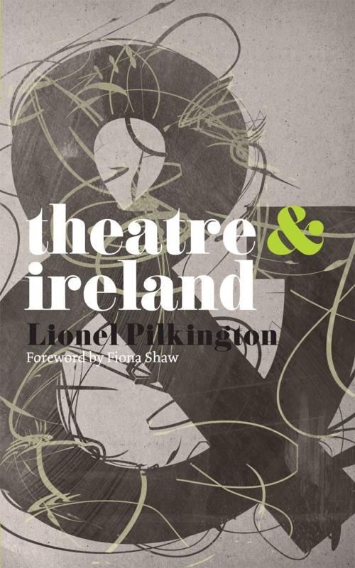 Cover of the book Theatre and Ireland by Fiona Shaw, Lionel Pilkington, Macmillan Education UK