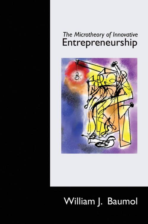 Cover of the book The Microtheory of Innovative Entrepreneurship by William J. Baumol, Princeton University Press