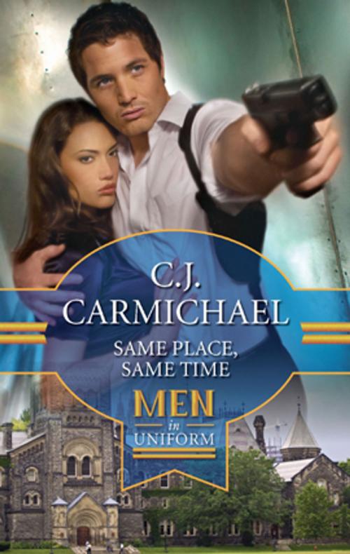 Cover of the book Same Place, Same Time by C.J. Carmichael, Harlequin