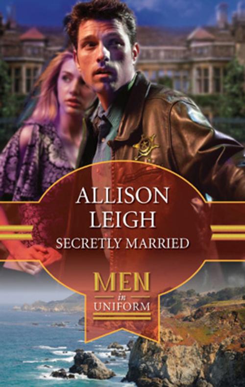 Cover of the book Secretly Married by Allison Leigh, Harlequin