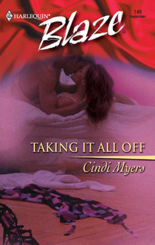 Cover of the book Taking It All Off by Cindi Myers, Harlequin