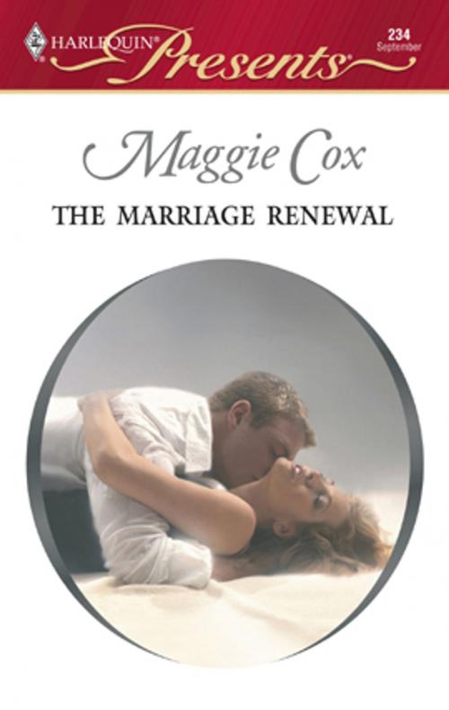 Cover of the book The Marriage Renewal by Maggie Cox, Harlequin