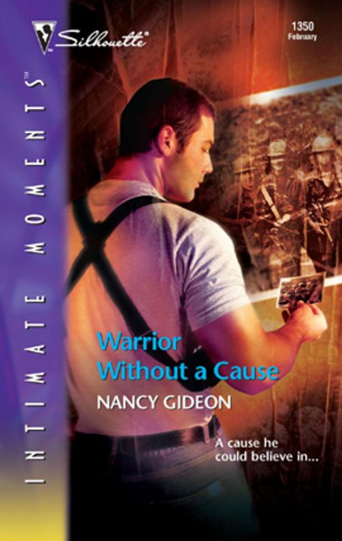 Cover of the book Warrior Without a Cause by Nancy Gideon, Silhouette