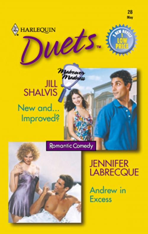 Cover of the book New And...Improved? & Andrew in Excess by Jill Shalvis, Jennifer LaBrecque, Harlequin
