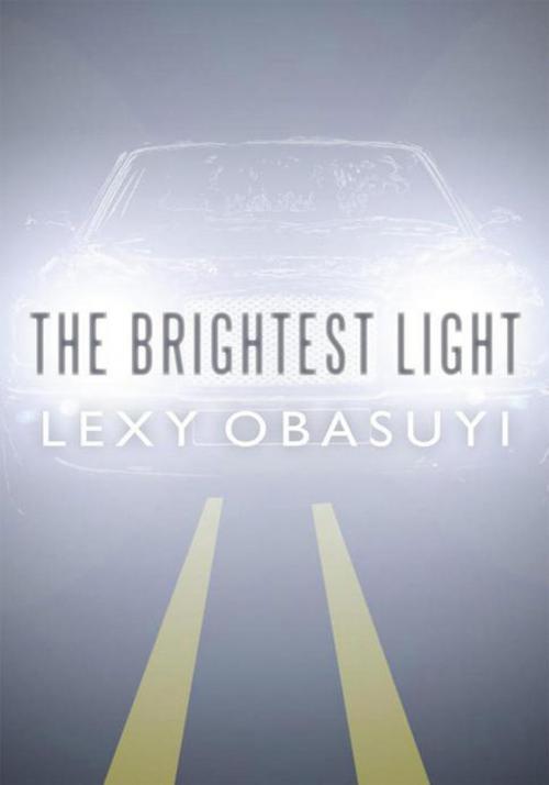 Cover of the book The Brightest Light by Lexy Obasuyi, Trafford Publishing