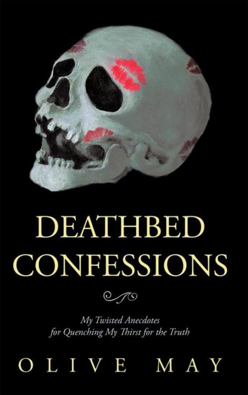Cover of the book Deathbed Confessions by Olive May, Trafford Publishing