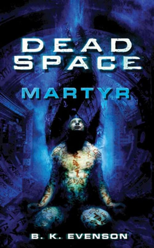 Cover of the book Dead Space: Martyr by Brian Evenson, Tom Doherty Associates