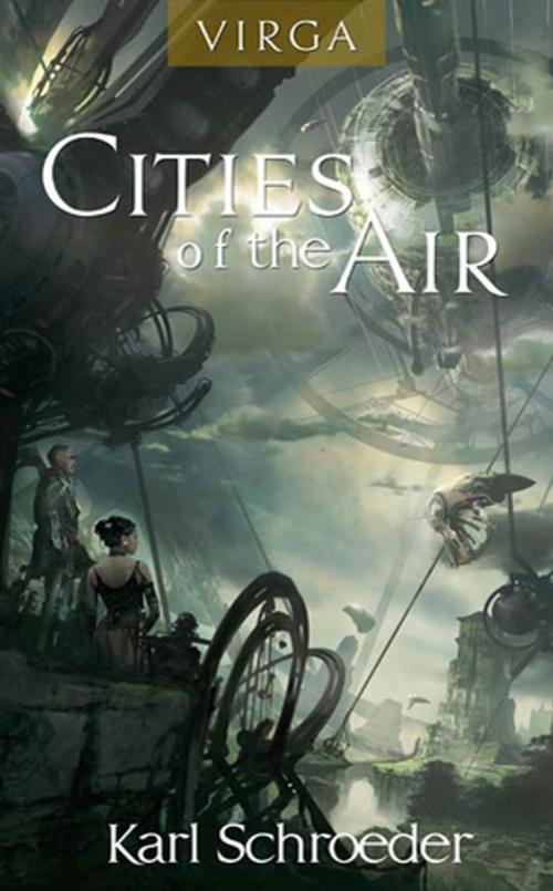 Cover of the book Virga: Cities of the Air by Karl Schroeder, Tom Doherty Associates