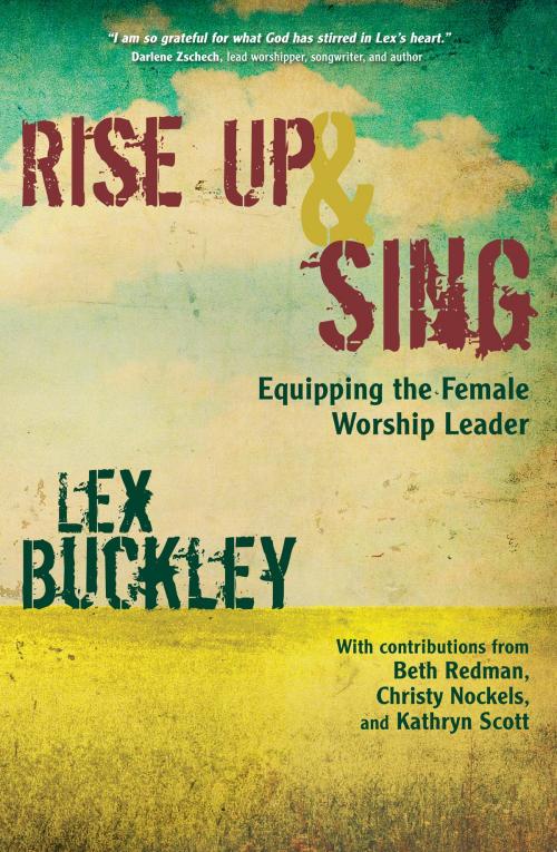 Cover of the book Rise Up and Sing by Lex Buckley, David C. Cook