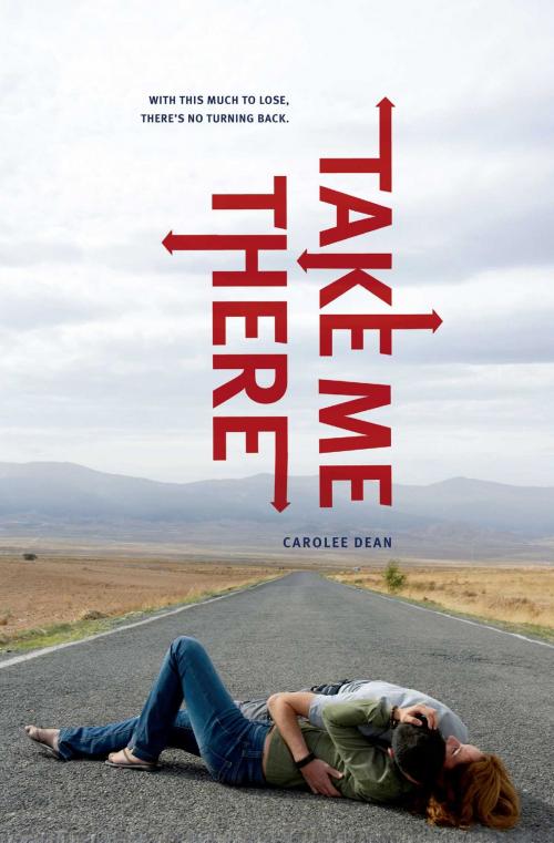 Cover of the book Take Me There by Carolee Dean, Simon Pulse