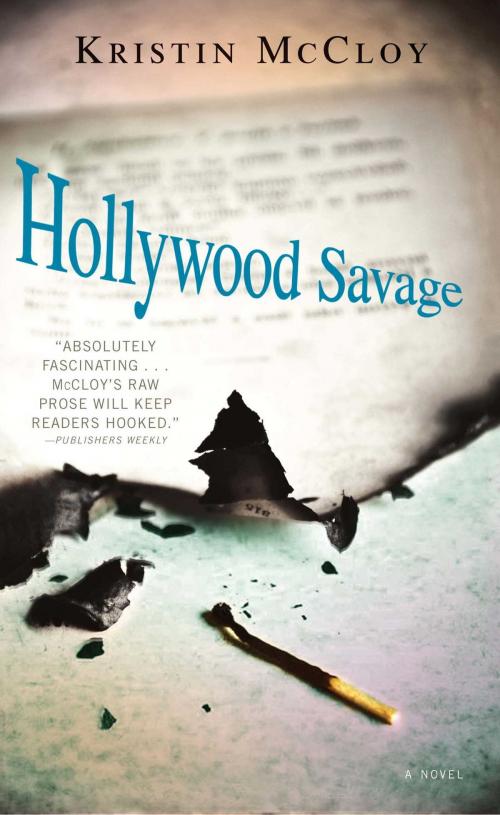 Cover of the book Hollywood Savage by Kristin McCloy, Atria Books