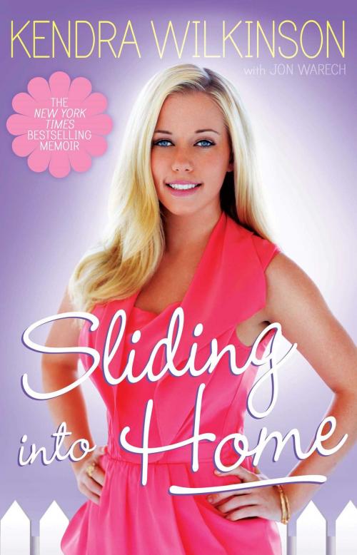 Cover of the book Sliding Into Home by Kendra Wilkinson, Jon Warech, Gallery Books