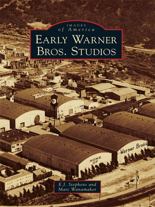 Cover of the book Early Warner Bros. Studios by E.J. Stephens, Marc Wanamaker, Arcadia Publishing Inc.