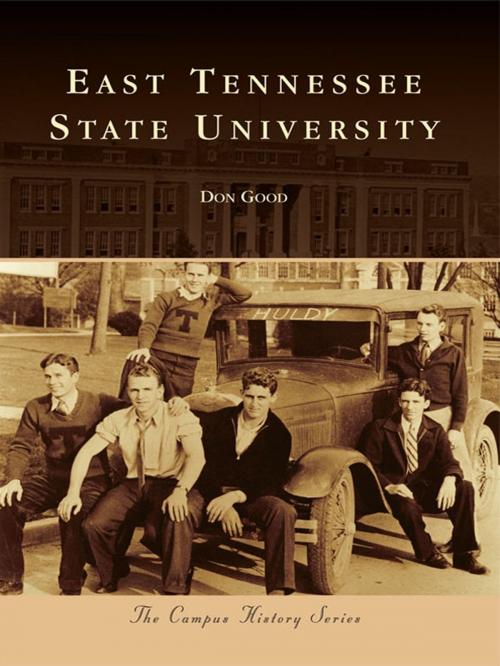 Cover of the book East Tennessee State University by Don Good, Arcadia Publishing Inc.