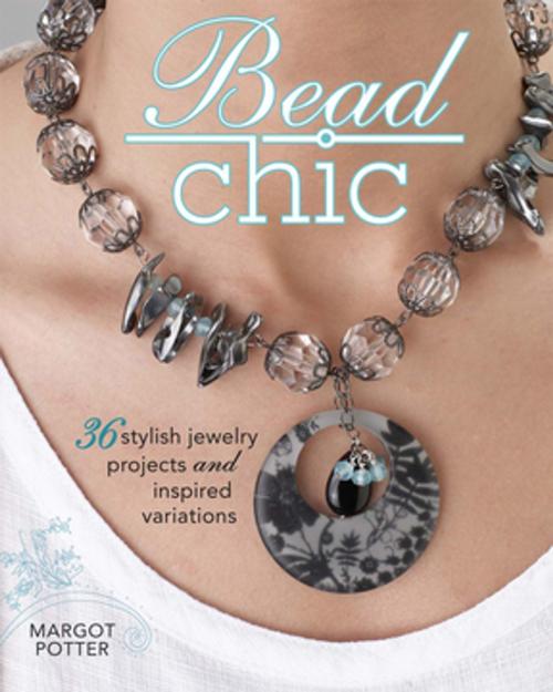 Cover of the book Bead Chic by Margot Potter, F+W Media
