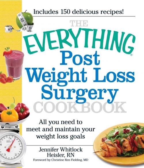 Cover of the book The Everything Post Weight Loss Surgery Cookbook by Jennifer Heisler, Adams Media