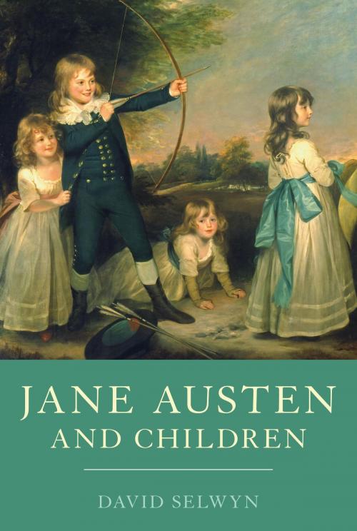 Cover of the book Jane Austen and Children by Mr David Selwyn, Bloomsbury Publishing