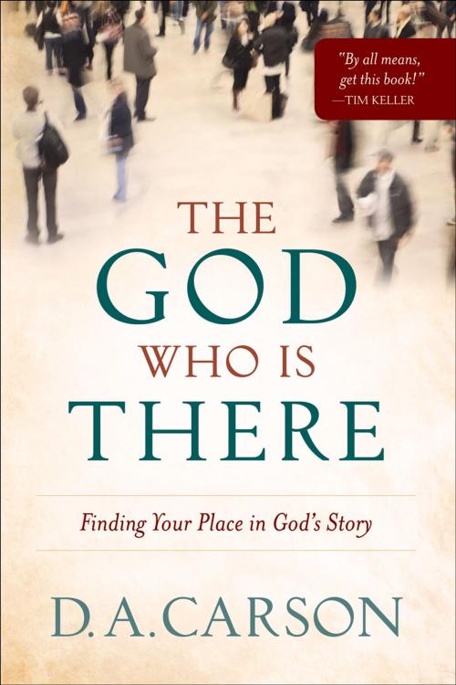 Cover of the book God Who Is There, The by D. A. Carson, Baker Publishing Group
