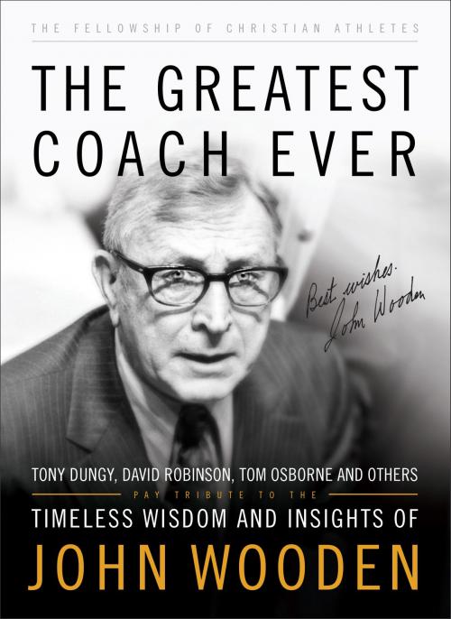 Cover of the book The Greatest Coach Ever (The Heart of a Coach Series) by Fellowship of Christian Athletes, Baker Publishing Group