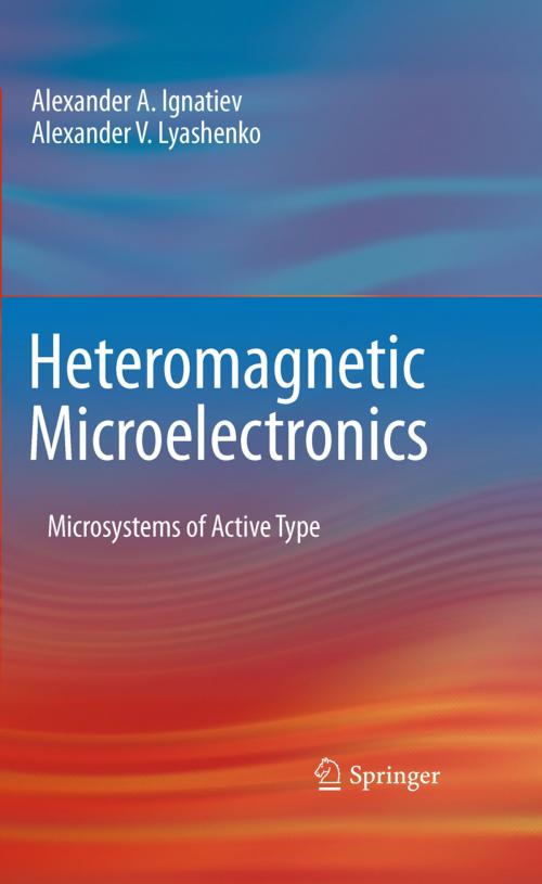 Cover of the book Heteromagnetic Microelectronics by Alexander A. Ignatiev, Alexander V. Lyashenko, Springer New York