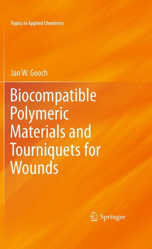 Cover of the book Biocompatible Polymeric Materials and Tourniquets for Wounds by Jan W. Gooch, Springer New York