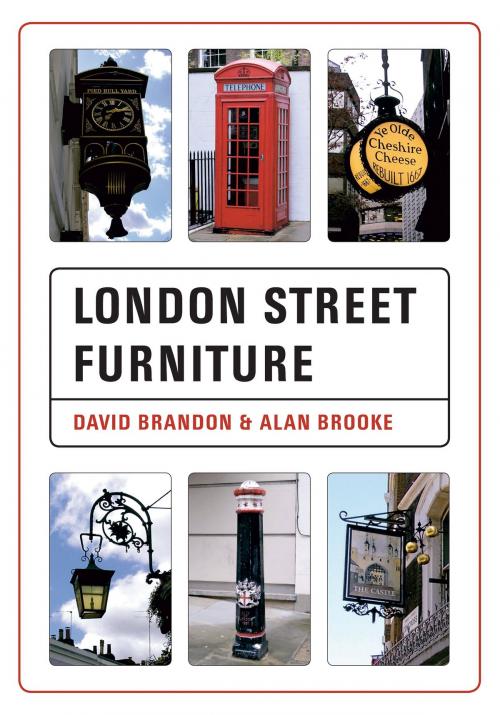 Cover of the book London Street Furniture by David Brandon, Alan Brooke, Amberley Publishing