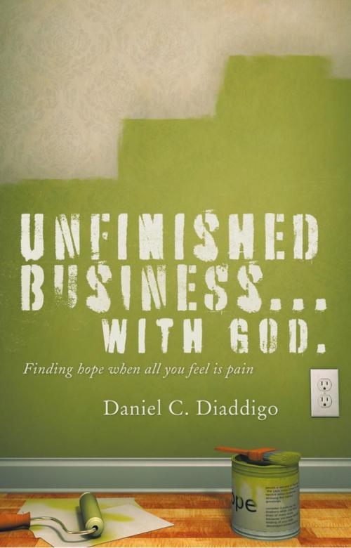 Cover of the book Unfinished Business… with God by Daniel C. Diaddigo, WestBow Press