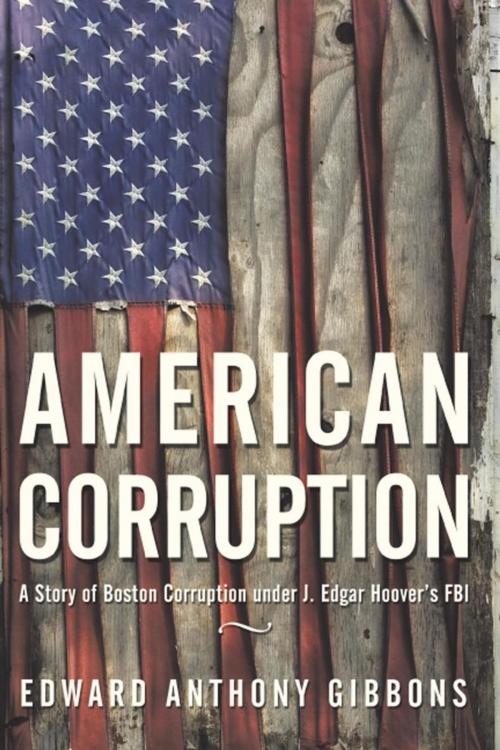 Cover of the book American Corruption by Edward Anthony Gibbsons, iUniverse