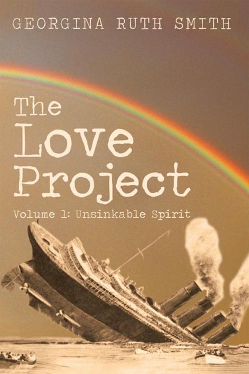 Cover of the book The Love Project by Georgina Ruth Smith, iUniverse