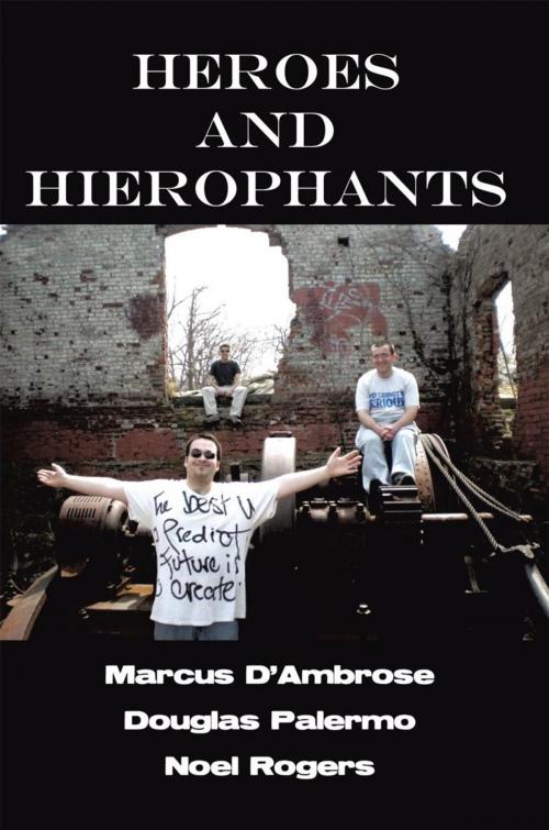 Cover of the book Heroes and Hierophants by Marcus D’Ambrose, iUniverse