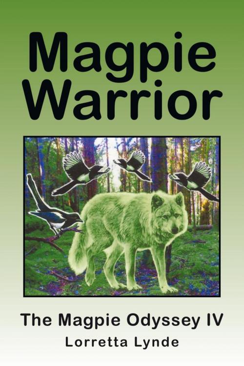 Cover of the book Magpie Warrior by Lorretta Lynde, iUniverse