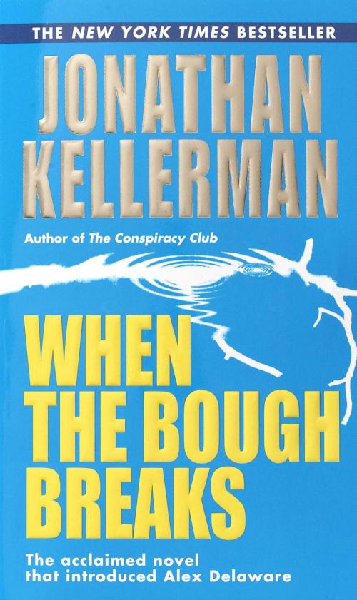 Cover of the book When the Bough Breaks by Jonathan Kellerman, Scribner