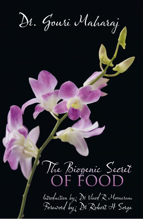 Cover of the book The Biogenic Secret of Food by Dr. Gouri Maharaj, AuthorHouse