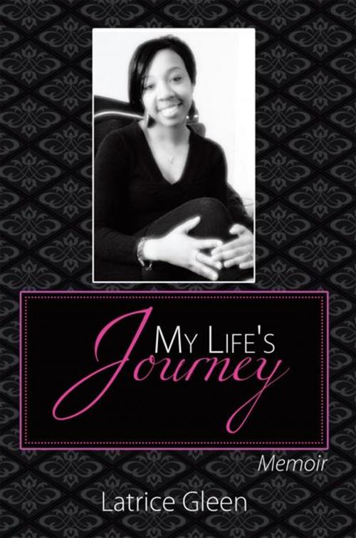 Cover of the book My Life's Journey by Latrice Gleen, AuthorHouse