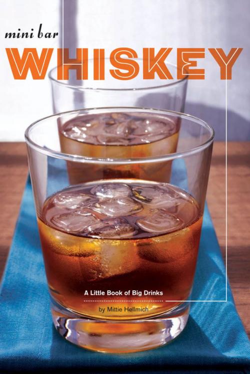 Cover of the book Mini Bar: Whiskey by Mittie Hellmich, Chronicle Books LLC