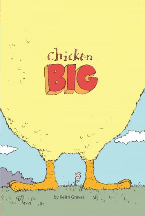 Cover of the book Chicken Big by Keith Graves, Chronicle Books LLC